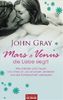 Mars und Venus - die Liebe siegt!: Wie Männer und Frauen trotz Stress im Job - einander verstehen und die Partnerschaft verbessern -