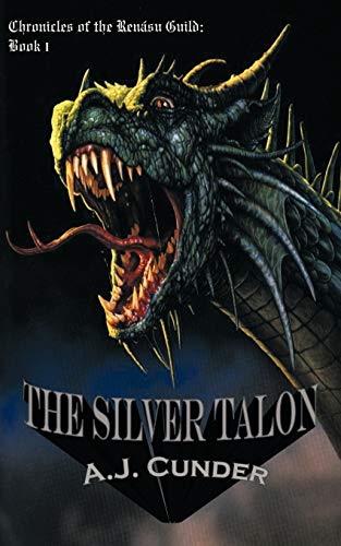 The Silver Talon: Chronicles of the Rensu Guild: Book I (Chronicles of the Renasu Guild, Band 1)