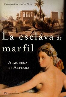 La Esclava De Marfil, Una Enigmatica Reina En Africa von ARTEAGA, ALMUDENA DE | Buch | Zustand sehr gut