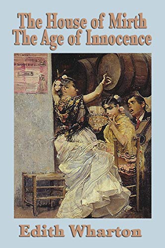 The House of Mirth & The Age of Innocence