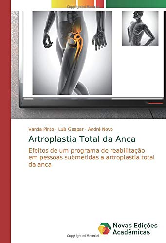 Artroplastia Total da Anca: Efeitos de um programa de reabilitação em pessoas submetidas a artroplastia total da anca