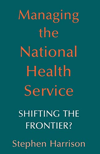 Managing the National Health Service: Shifting The Frontier?