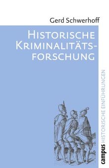 Historische Kriminalitätsforschung (Historische Einführungen)