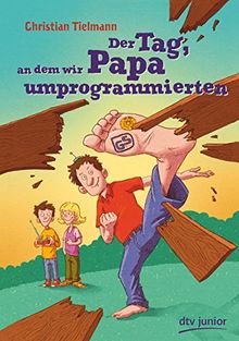 Der Tag, an dem wir Papa umprogrammierten von Tielmann, Christian | Buch | Zustand gut