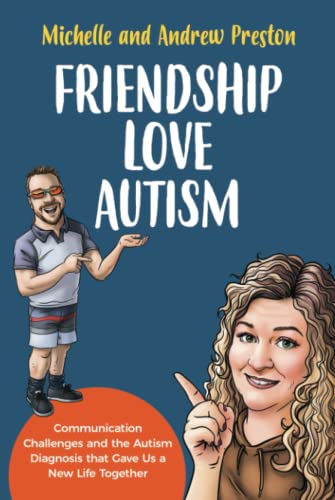 Friendship Love Autism: Communication Challenges and the Autism Diagnosis that Gave Us a New Life Together