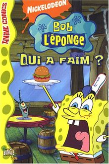 Bob l'éponge : anime comics. Vol. 3. Qui a faim ?