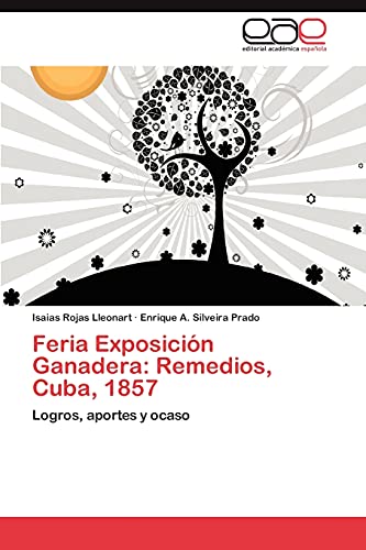 Feria Exposición Ganadera: Remedios, Cuba, 1857: Logros, aportes y ocaso