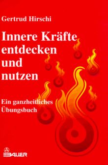 Innere Kräfte entdecken und nutzen