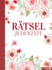Rätsel jederzeit: Schön gestaltet und superknifflig. Rätselbuch für Erwachsene | Geschenkidee