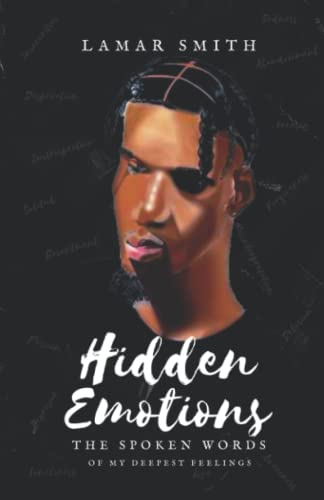 Hidden Emotions: The Spoken Words of my Deepest Feelings: The Spoken Words of my deepest emotions