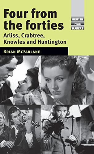 Four from the forties: Arliss, Crabtree, Knowles and Huntington (British Film Makers Mup)
