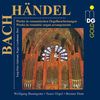 Werke von Bach und Händel in romantischen Orgelbearbeitungen (Die Sauer-Orgel im Bremer Dom)