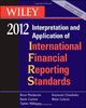 Wiley IFRS 2012: Interpretation and Application of International Financial Reporting Standards (Wiley Ifrs: Interpretation & Application of International Financial Reporting Standards)