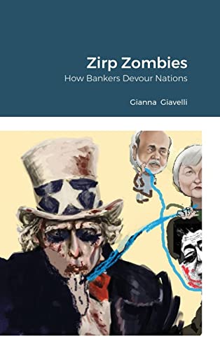 Zirp Zombies: How Bankers Devour Nations