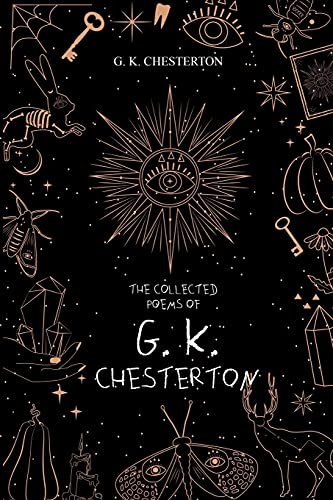 Chesterton, G. K. The Collected Poems Of G. K. Chesterton