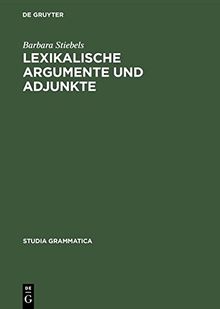 Lexikalische Argumente und Adjunkte: Zum semantischen Beitrag von verbalen Präfixen und Partikeln (Studia grammatica, Band 39)