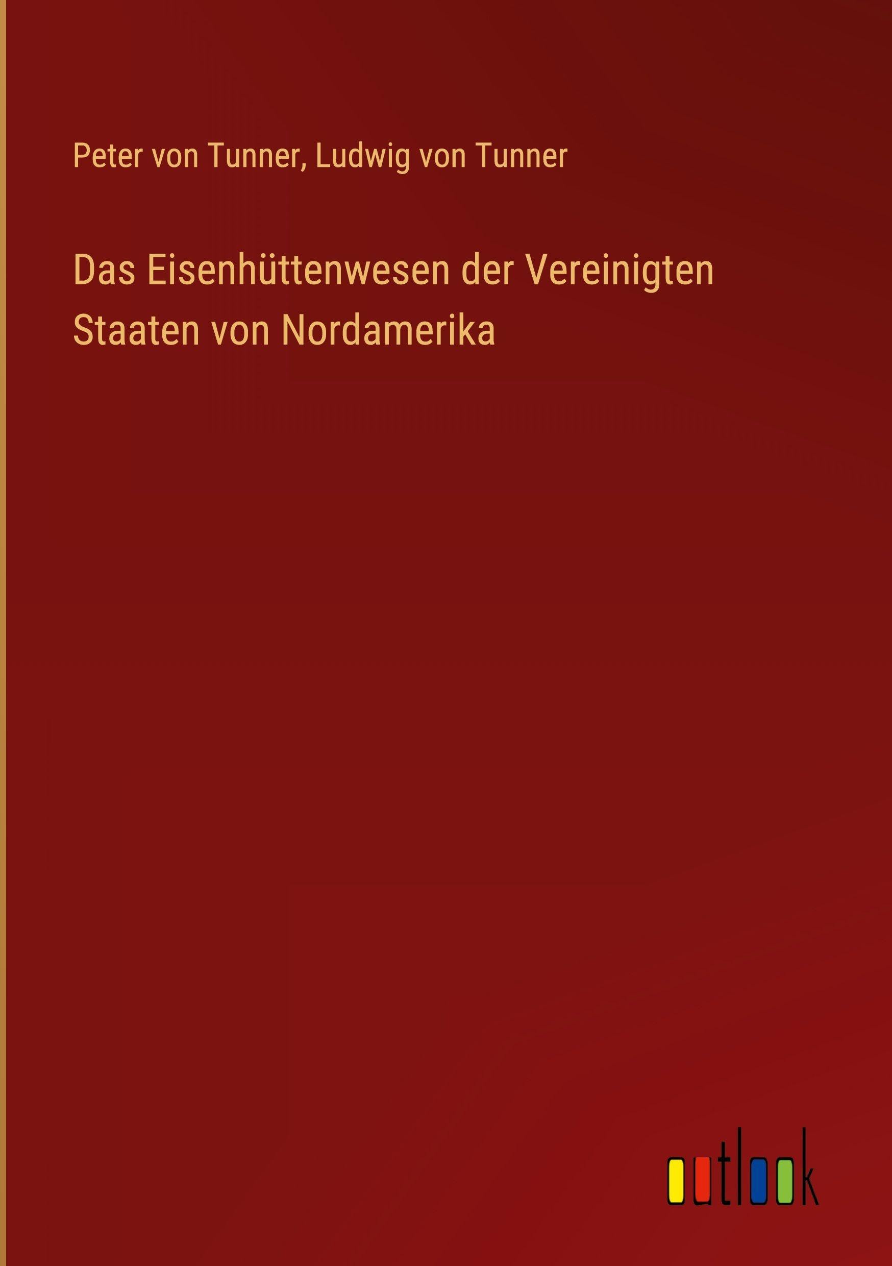 Das Eisenhüttenwesen der Vereinigten Staaten von Nordamerika