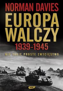 Europa walczy 1939-1945 Nie takie proste zwyciestwo