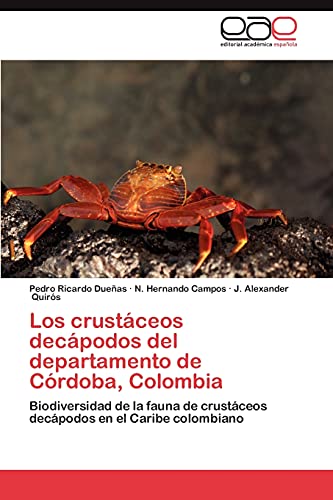 Los crustáceos decápodos del departamento de Córdoba, Colombia: Biodiversidad de la fauna de crustáceos decápodos en el Caribe colombiano