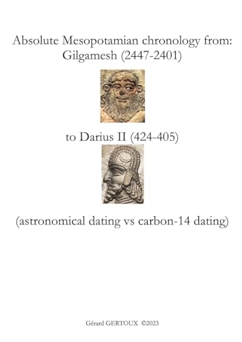 Absolute Mesopotamian chronology from Gilgamesh (2447-2401) to Darius II (424-405)