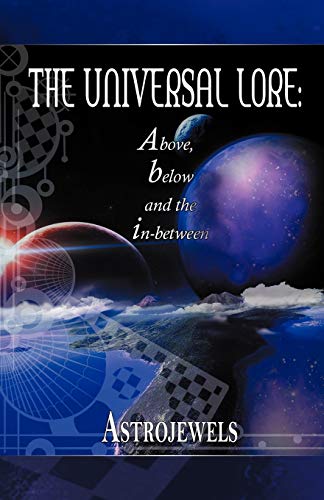 The Universal Lore: Above, Below, and the In-Between
