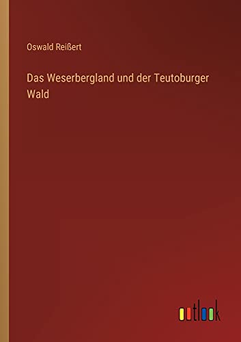 Das Weserbergland und der Teutoburger Wald