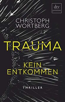 Trauma - Kein Entkommen: Katja Sands erster Fall, Thriller
