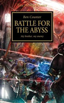 Horus Heresy: Battle for the Abyss (Warhammer 40,000 Novels: Horus Heresy) von Counter, Ben | Buch | Zustand akzeptabel