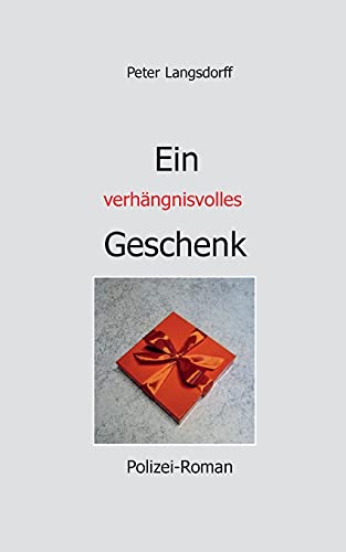 Ein verhängnisvolles Geschenk