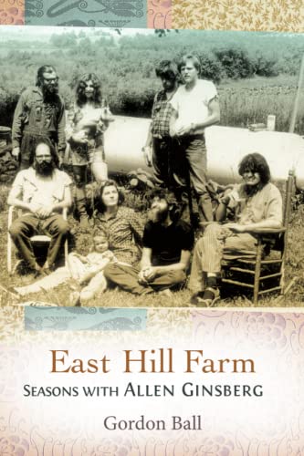East Hill Farm: Seasons with Allen Ginsberg