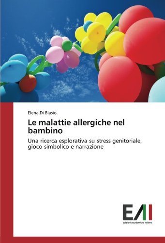Le malattie allergiche nel bambino: Una ricerca esplorativa su stress genitoriale, gioco simbolico e narrazione
