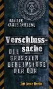 Verschluss-Sache: Die größten Geheimnisse der DDR