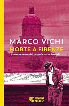 Morte a Firenze. Un'indagine del commissario Bordelli (Guanda noir)