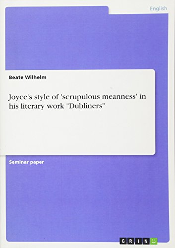 Joyce's style of 'scrupulous meanness' in his literary work Dubliners