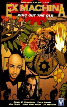 Ex Machina Vol. 9: Ring out the Old (Ex Machina (Collections))