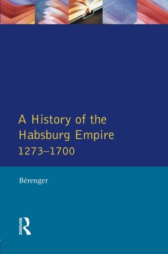 A History of the Habsburg Empire 1273-1700