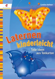 Laternen kinderleicht: Tolle Ideen aus Tonkarton