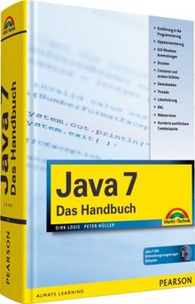 Java 7: Das Handbuch: Verstehen - Anwenden - Nachschlagen (Kompendium / Handbuch)