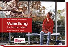 Wandlung: Im Fluss des Lebens | Bilder und Texte im Dialog