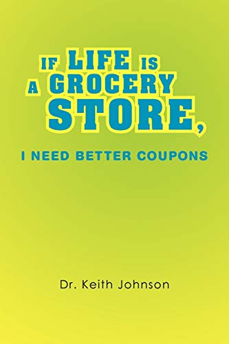 If Life Is A Grocery Store, I Need Better Coupons