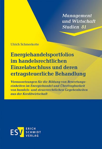 Energiehandelsportfolios im handelsrechtlichen Einzelabschluss und deren ertragsteuerliche Behandlung: Voraussetzungen für die Bildung von ... ... Gegebenheiten aus der Kreditwirtschaft