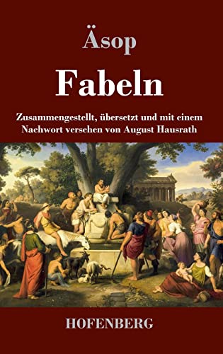Fabeln: Zusammengestellt, übersetzt und mit einem Nachwort versehen von August Hausrath