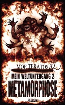 Mein Weltuntergang: Metamorphose