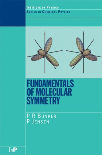 Bunker, Philip R. Fundamentals Of Molecular Symmetry (Series In Chemical Physics)