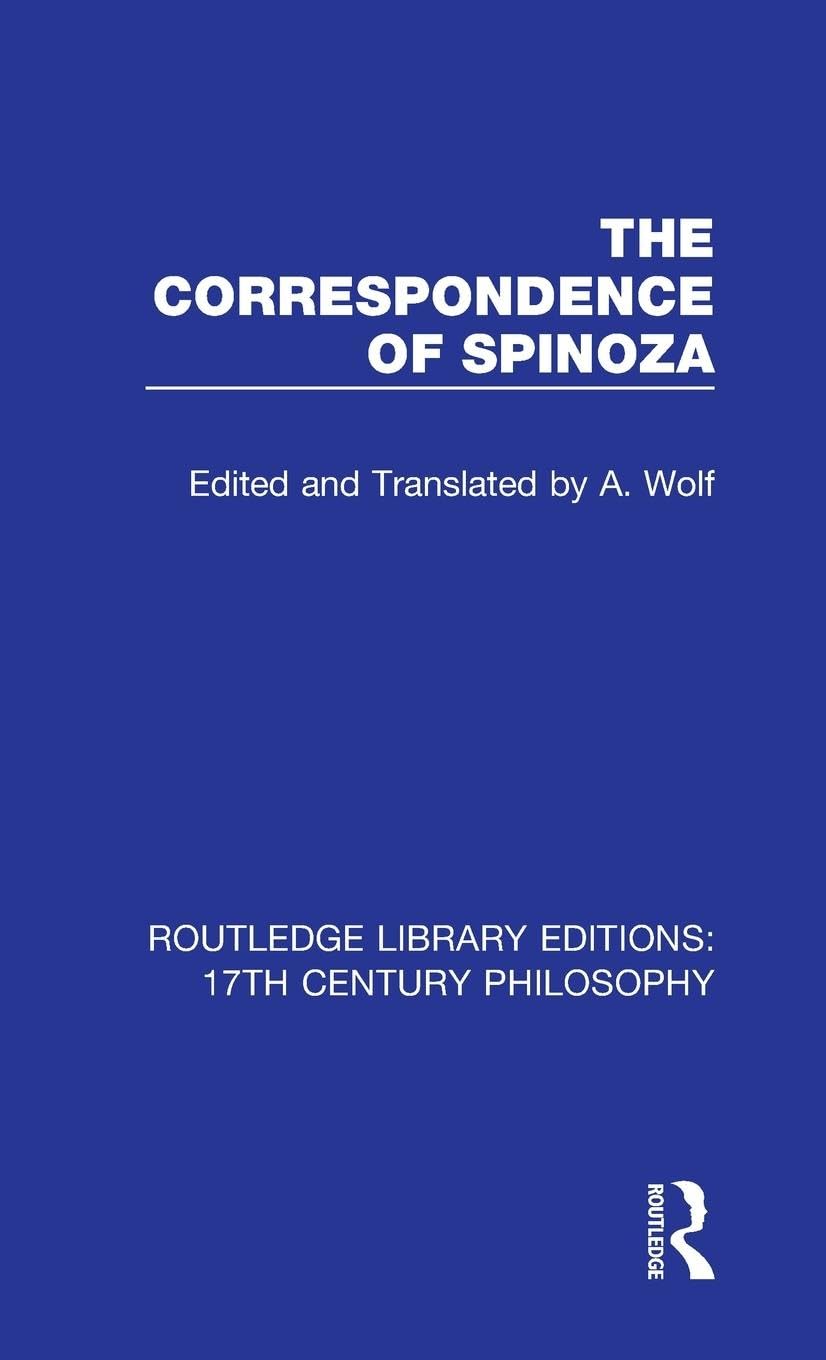 The Correspondence of Spinoza (Routledge Library Editions: 17th Century Philosophy, 10, Band 10)