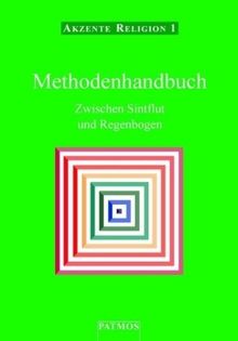 Akzente Religion, Methodenhandbuch, Zwischen Sintflut und Regenbogen