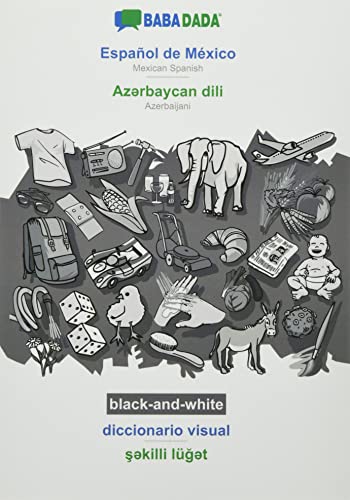BABADADA black-and-white, Español de México - Az¿rbaycan dili, diccionario visual - s¿killi lüg¿t: Mexican Spanish - Azerbaijani, visual dictionary
