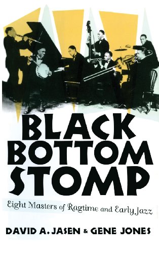 Black Bottom Stomp: Eight Masters of Ragtime and Early Jazz (Media and Popular Culture)