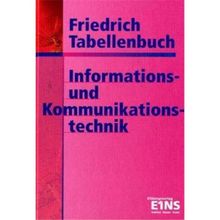 Friedrich Tabellenbuch, Informationstechnik und Kommunikationstechnik: Kommunikationstechnik. Informationstechnik. Technische Mathematik/Technische Grundlagen. Datenschutz/Arbeits- und Umweltschutz