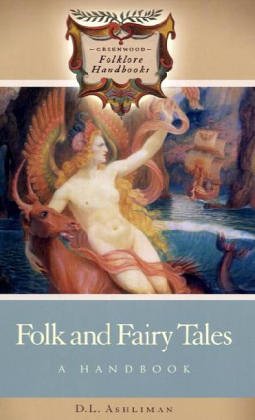 Folk and Fairy Tales: A Handbook (Greenwood Folklore Handbooks)